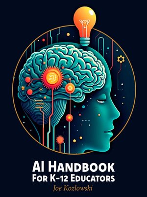 cover image of AI Handbook For K-12 Educators